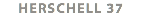 HERSCHELL 37